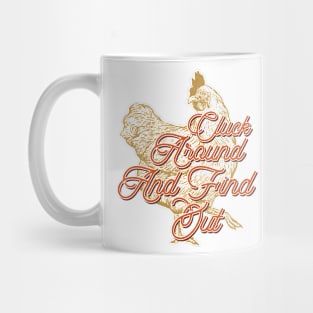 Cluck Around And Find Out Chicken Mug